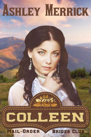 [Mail-Order Brides Club 03] • COLLEEN · A Sweet Western Historical Romance